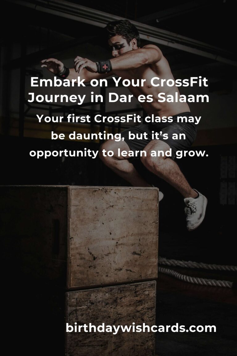 Starting Your CrossFit Journey in Dar es Salaam: A Beginner's Guide to Transformation and Community