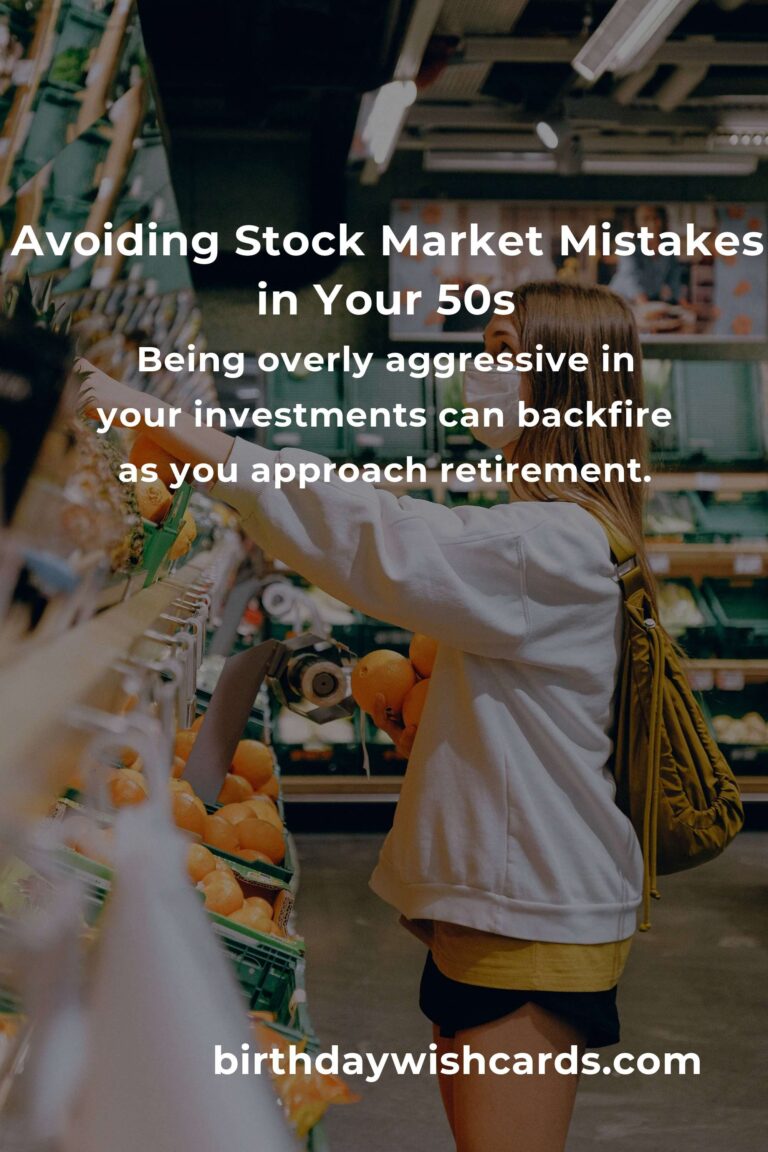 Stock Market Mistakes to Avoid in Your 50s