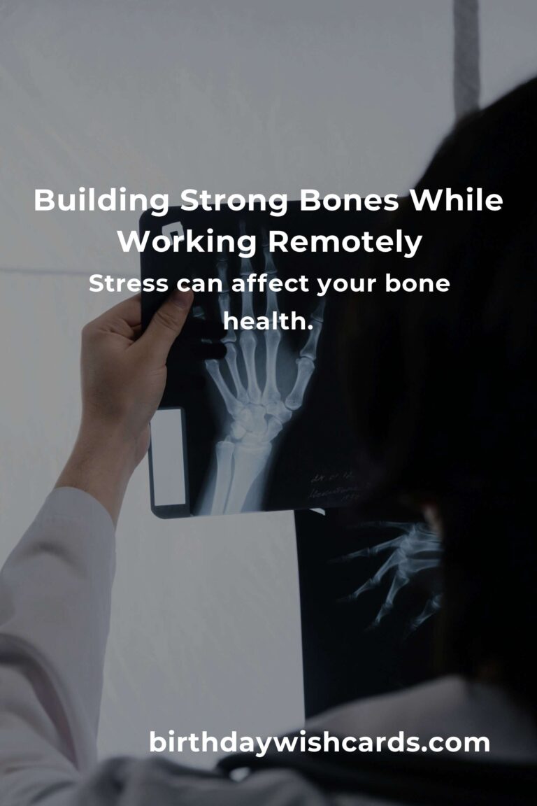 Strengthening Your Foundation: Bone Health Tips for Remote Workers