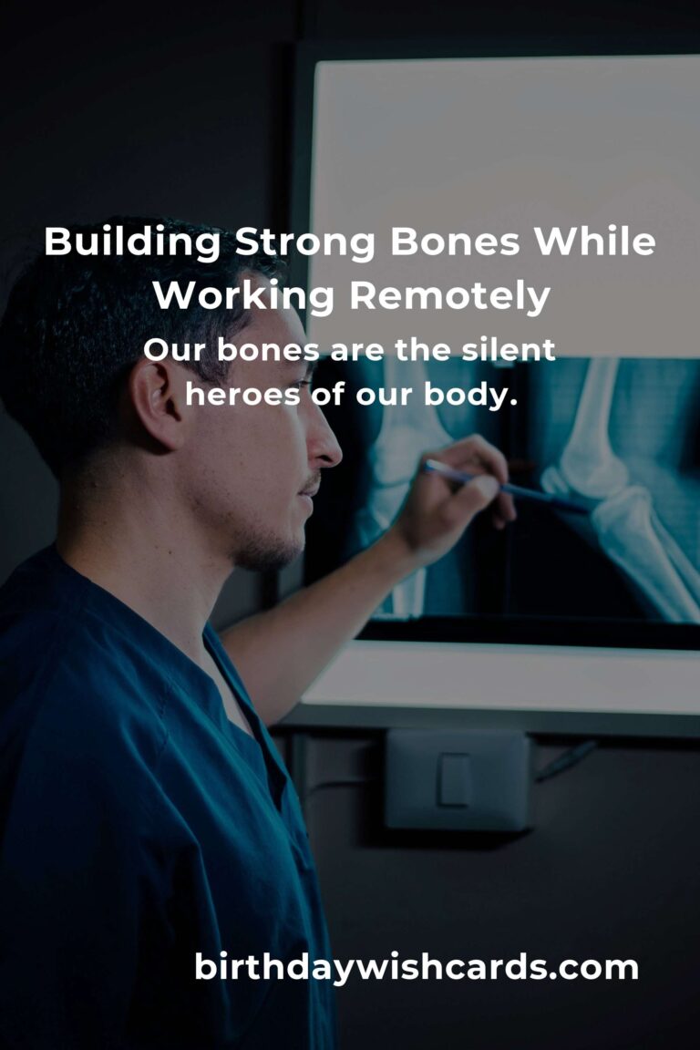 Strengthening Your Foundation: Bone Health Tips for Remote Workers
