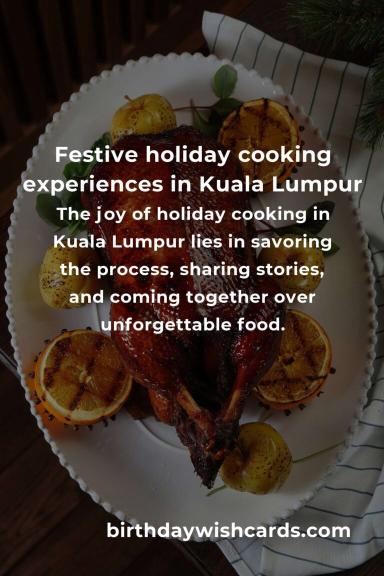 The Best Holiday Cooking Experiences in Kuala Lumpur for 2025: Savor the Season Like a Local