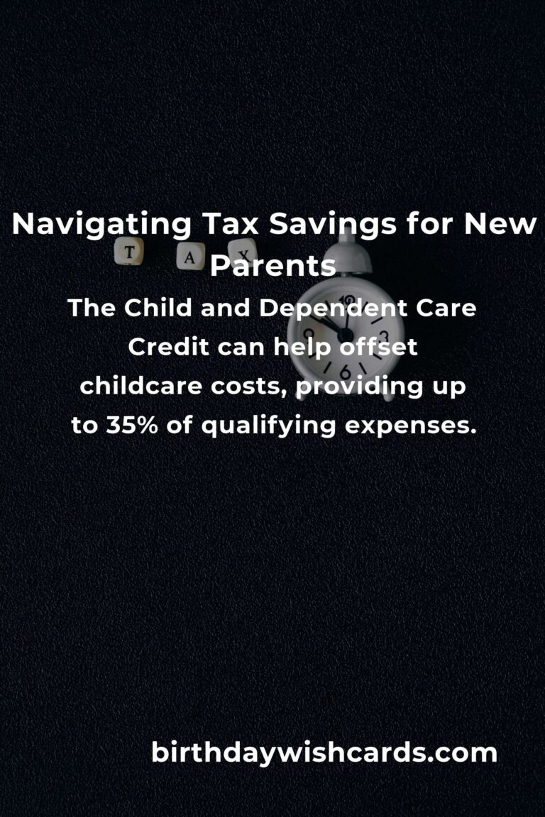 The Complete Guide to Tax Savings for New Parents: Ease Your Financial Journey