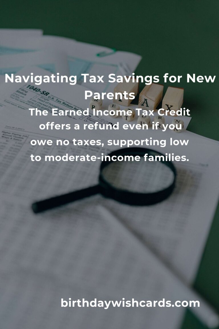 The Complete Guide to Tax Savings for New Parents: Ease Your Financial Journey