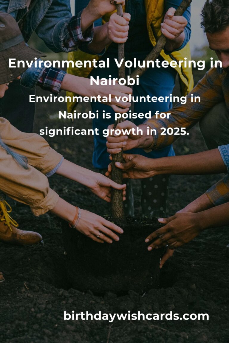 The Future of Environmental Volunteering in Nairobi: Opportunities in 2025