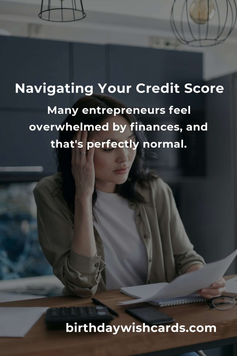 The Heartfelt Entrepreneur's Guide to Navigating Your Credit Score