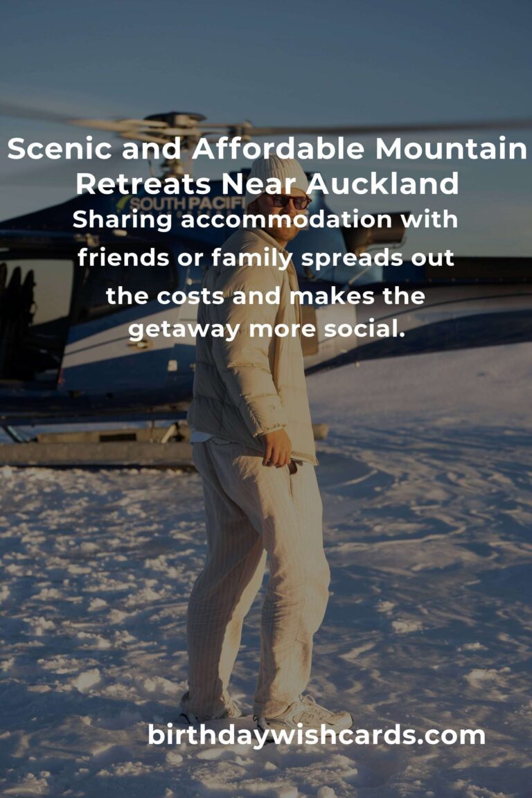 The Ultimate Budget Guide to Mountain Retreats in Auckland: Escape Without Breaking the Bank