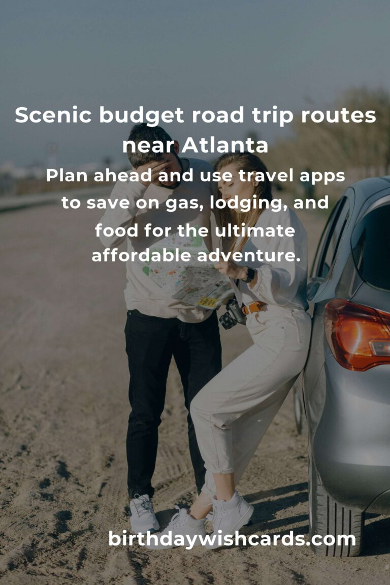 The Ultimate Budget Guide to Road Trip Routes in Atlanta: Explore More, Spend Less!