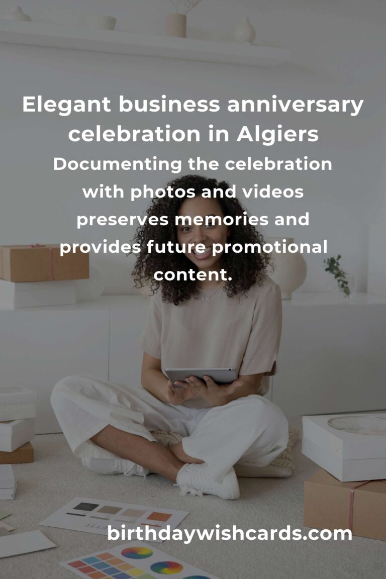 The Ultimate Business Anniversary Planning Guide in Algiers: Celebrate Success, Build Legacy