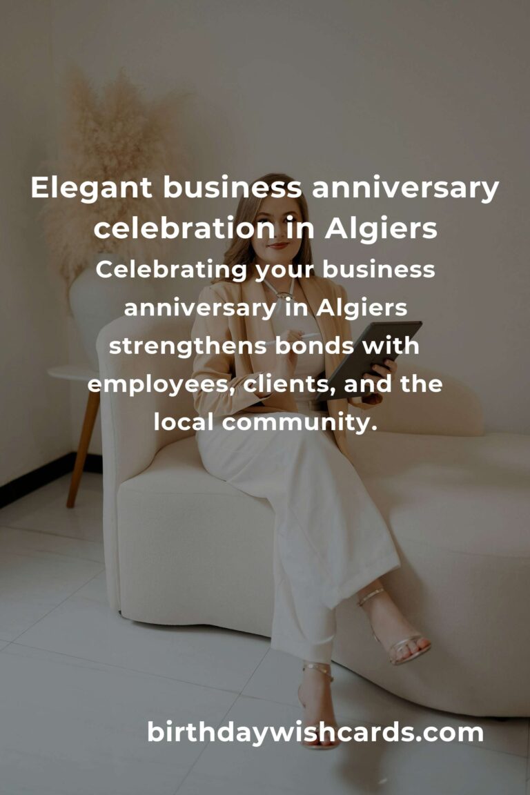 The Ultimate Business Anniversary Planning Guide in Algiers: Celebrate Success, Build Legacy
