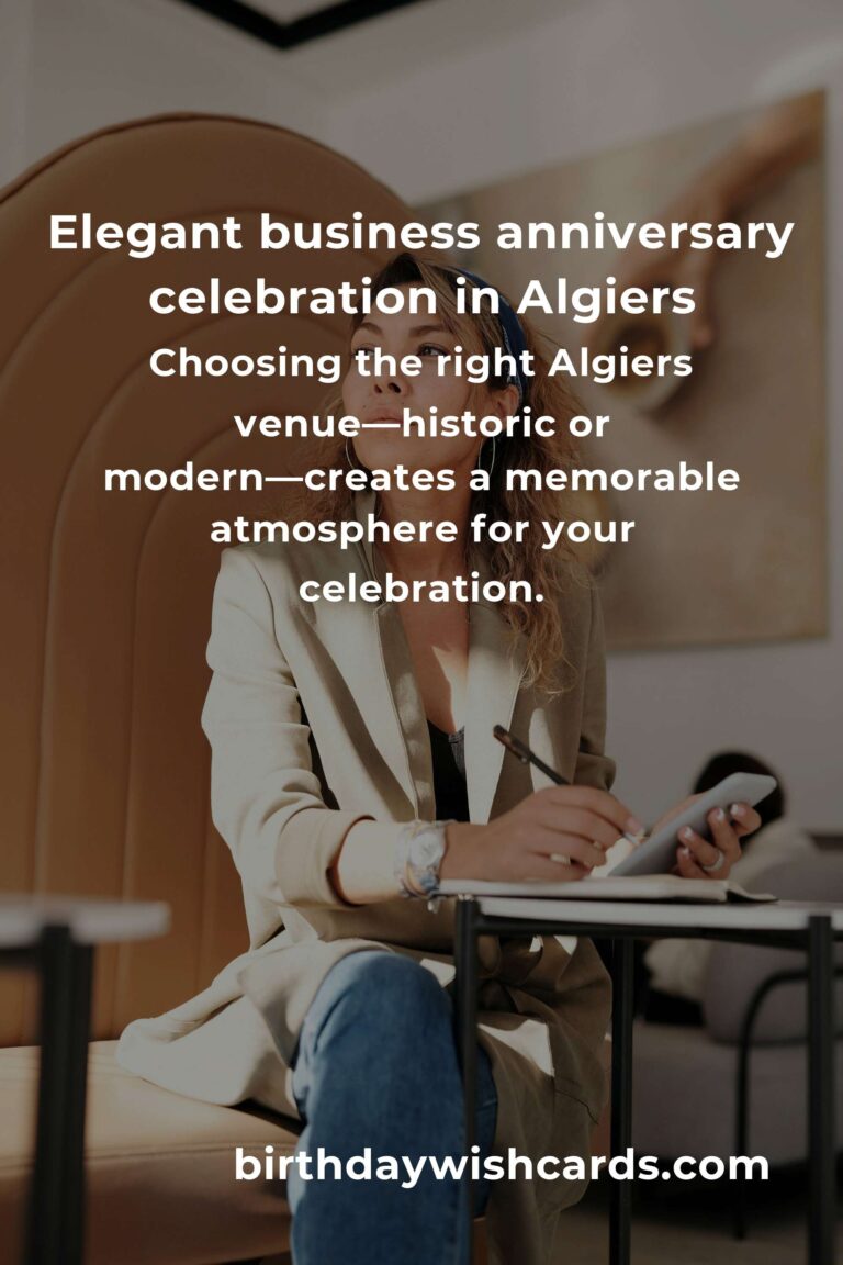 The Ultimate Business Anniversary Planning Guide in Algiers: Celebrate Success, Build Legacy