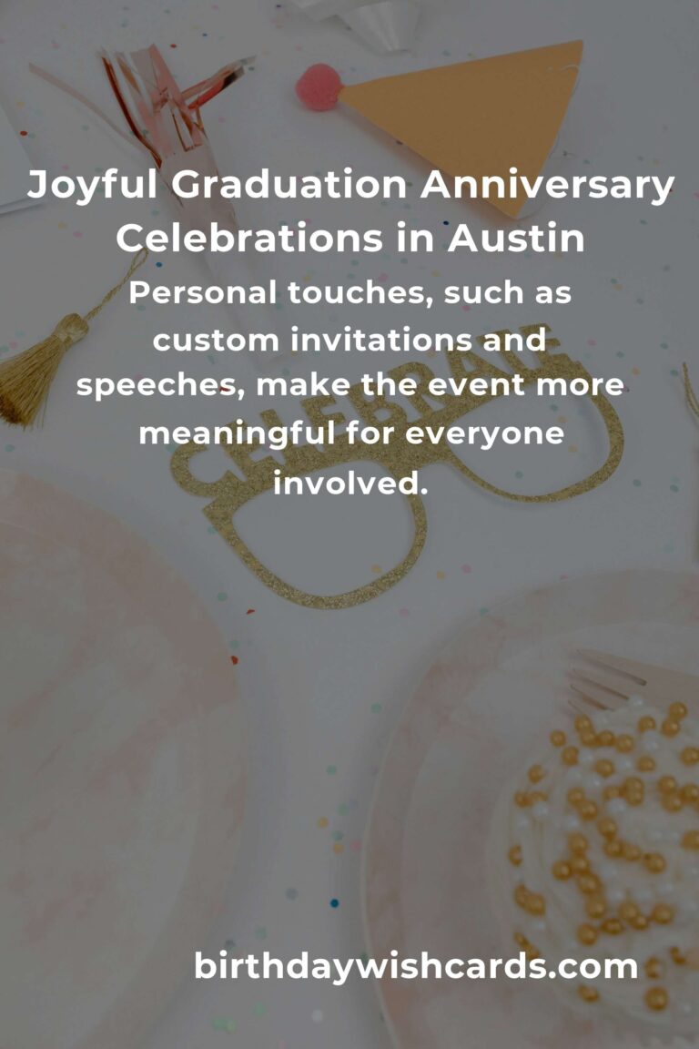 The Ultimate Graduation Anniversary Planning Guide in Austin: Celebrate Milestones with Heart