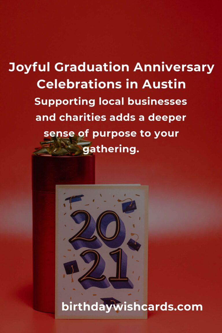The Ultimate Graduation Anniversary Planning Guide in Austin: Celebrate Milestones with Heart