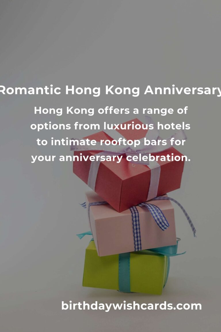The Ultimate Guide to Planning a Memorable Relationship Anniversary in Hong Kong