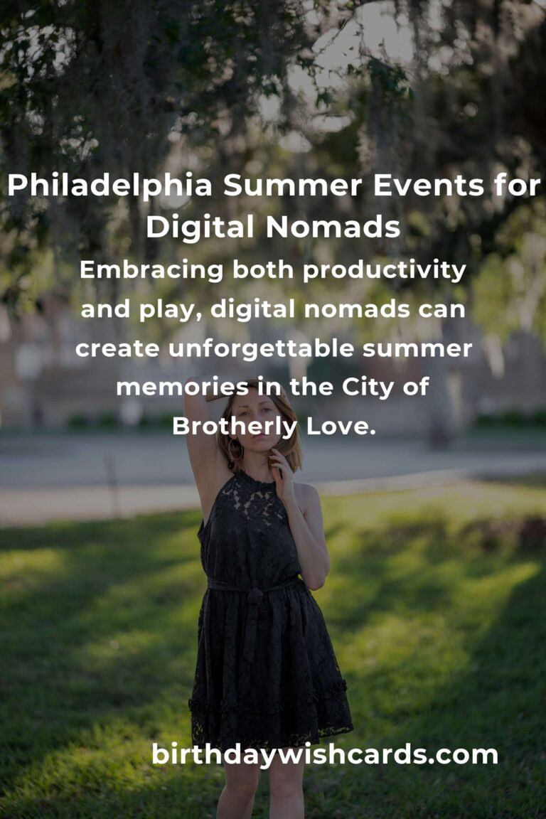 The Ultimate Guide to Summer Events in Philadelphia for Digital Nomads: Work, Explore, and Connect