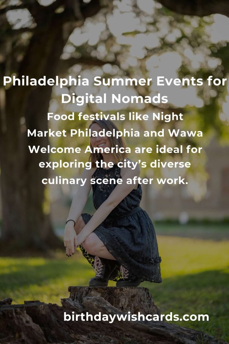 The Ultimate Guide to Summer Events in Philadelphia for Digital Nomads: Work, Explore, and Connect