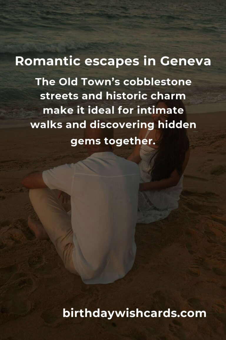 Top 10 Romantic Getaways to Visit in Geneva: Unforgettable Escapes for Couples