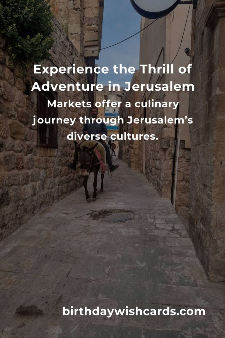 Top 11 Adventure Spots in Jerusalem That Will Awaken Your Soul