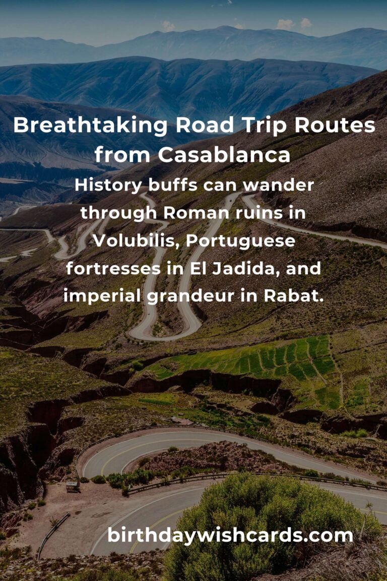 Top 22 Road Trip Routes to Visit in Casablanca: Unforgettable Adventures Await