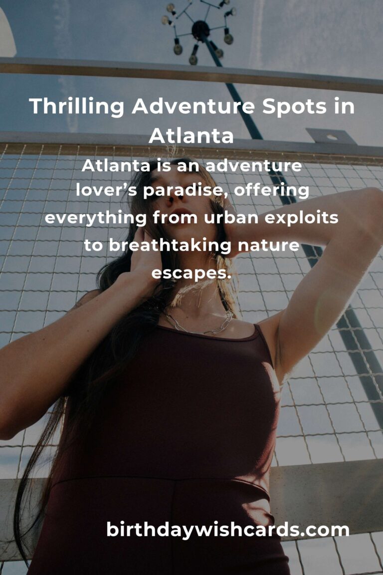 Top 28 Adventure Spots to Visit in Atlanta: Unleash Your Inner Explorer