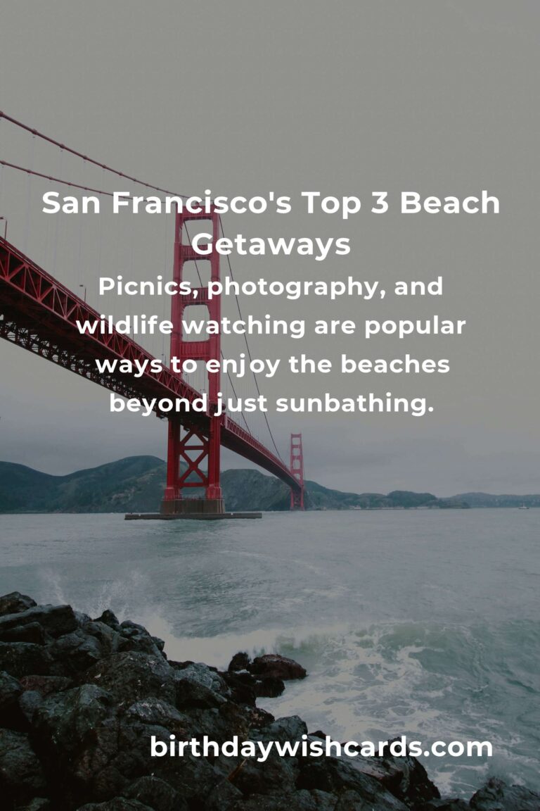 Top 3 Beach Vacations to Visit in San Francisco: Discover Coastal Magic Close to Home