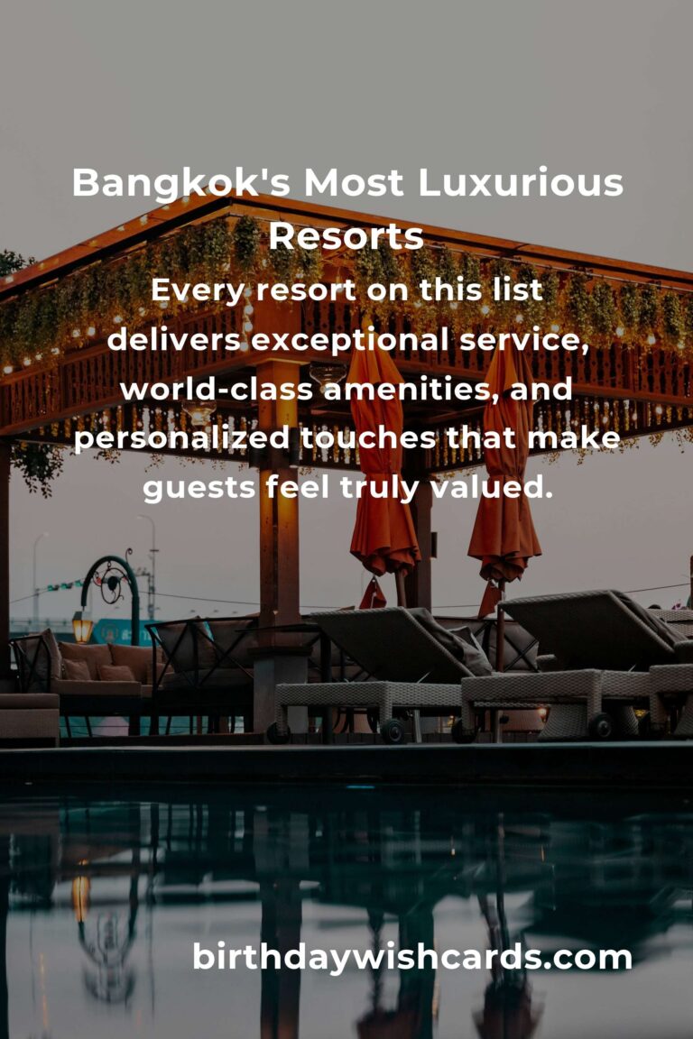 Top 36 Luxury Resorts to Visit in Bangkok: Your Ultimate Guide to Opulent Escapes