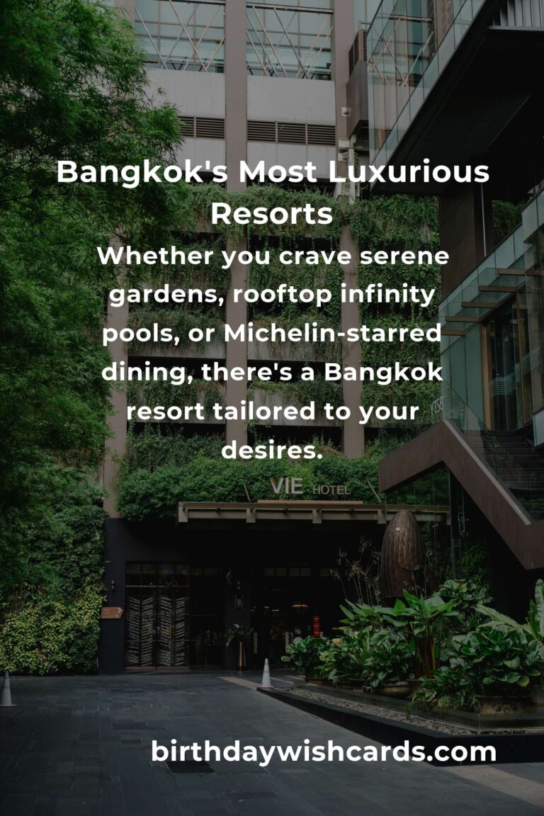 Top 36 Luxury Resorts to Visit in Bangkok: Your Ultimate Guide to Opulent Escapes