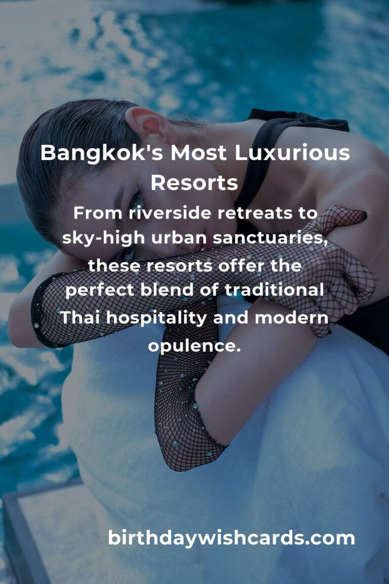 Top 36 Luxury Resorts to Visit in Bangkok: Your Ultimate Guide to Opulent Escapes