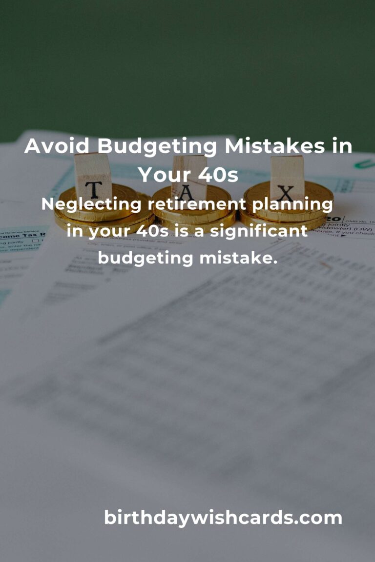 Top Budgeting Mistakes to Avoid in Your 40s for Financial Stability