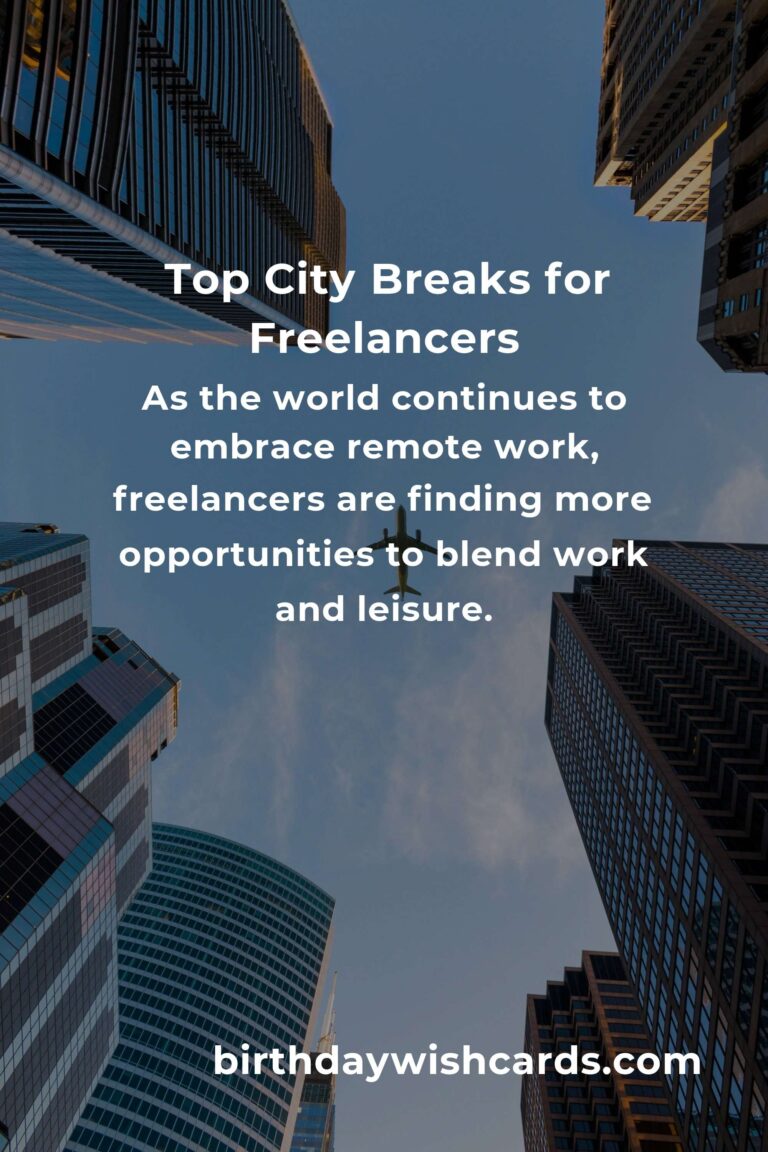Top City Breaks for Freelancers in 2025: Discover the Best Destinations