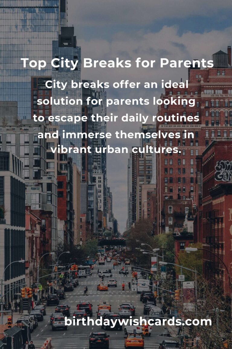 Top City Breaks for Parents in 2025: Unwind and Explore
