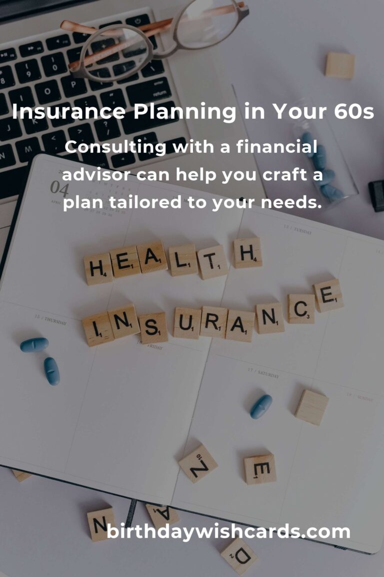 Top Insurance Planning Mistakes to Avoid in Your 60s