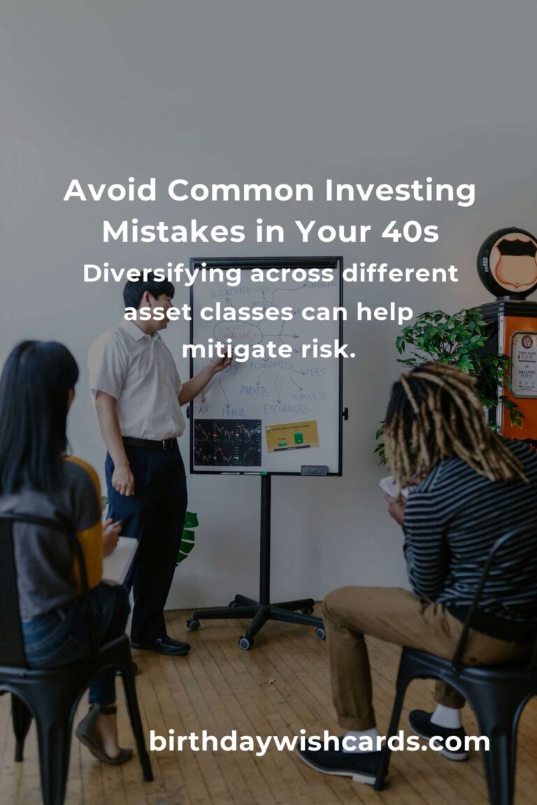 Top Investing Mistakes to Avoid in Your 40s for Financial Success