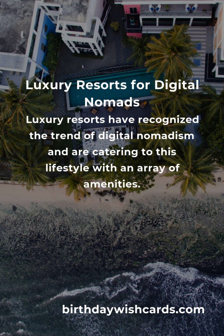 Top Luxury Resorts for Digital Nomads in 2025: Where Work Meets Leisure