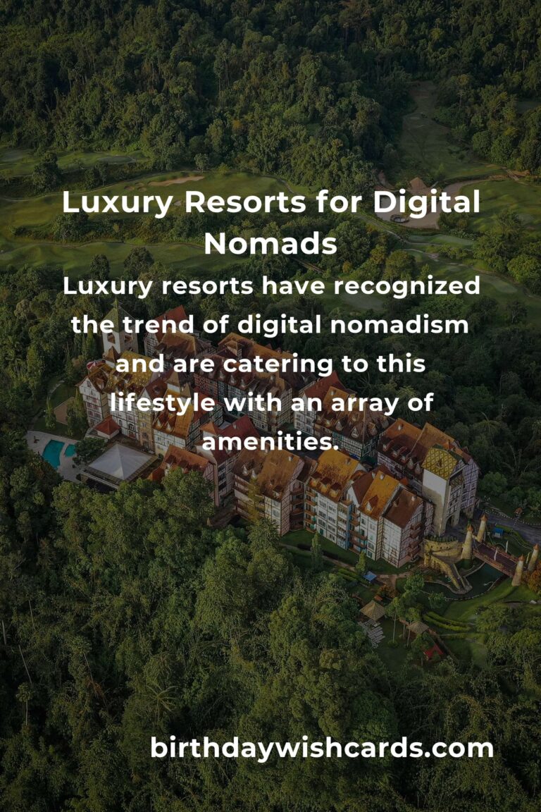 Top Luxury Resorts for Digital Nomads in 2025: Where Work Meets Leisure