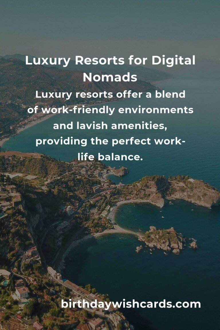 Top Luxury Resorts for Digital Nomads in 2025: Where Work Meets Leisure