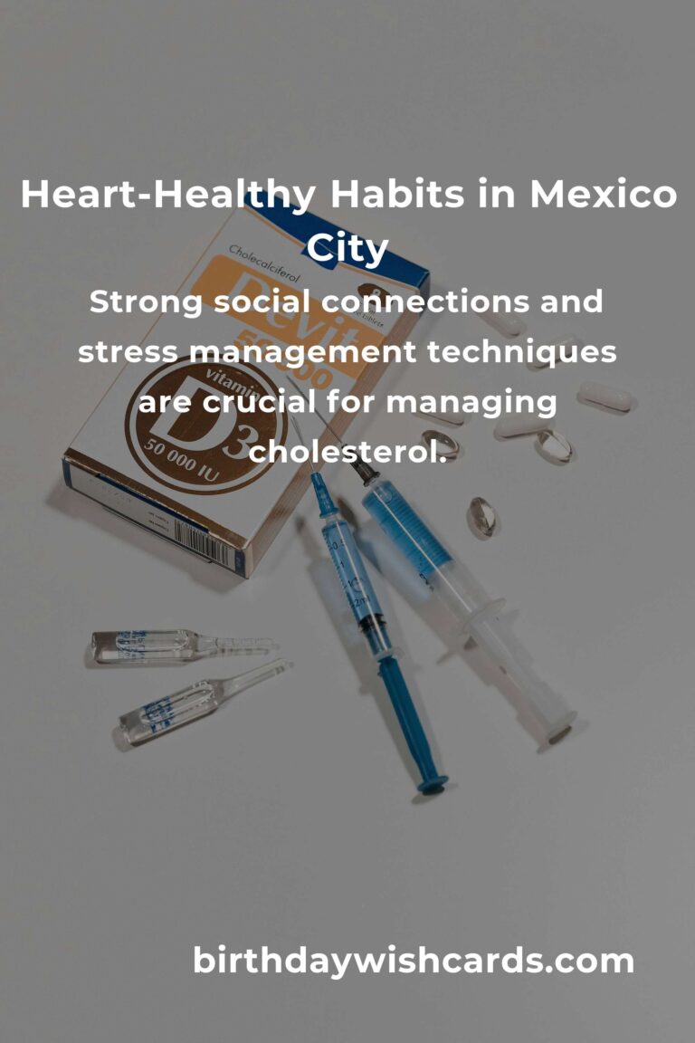 Transform Your Heart Health: Daily Habits for Managing Cholesterol in Mexico City