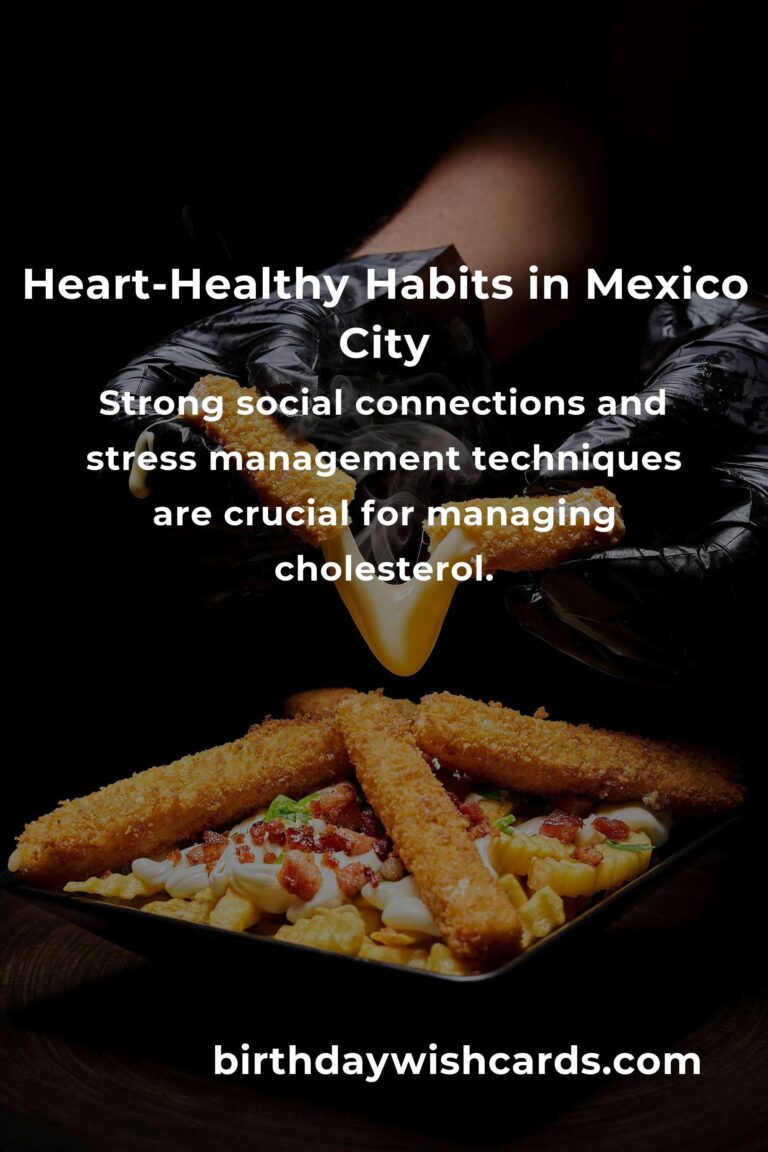 Transform Your Heart Health: Daily Habits for Managing Cholesterol in Mexico City