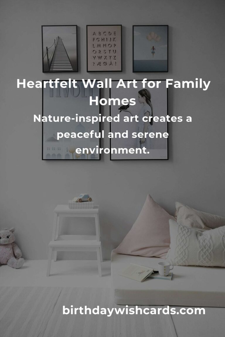 Transform Your Home with Heartfelt Wall Art: A Guide for Parents