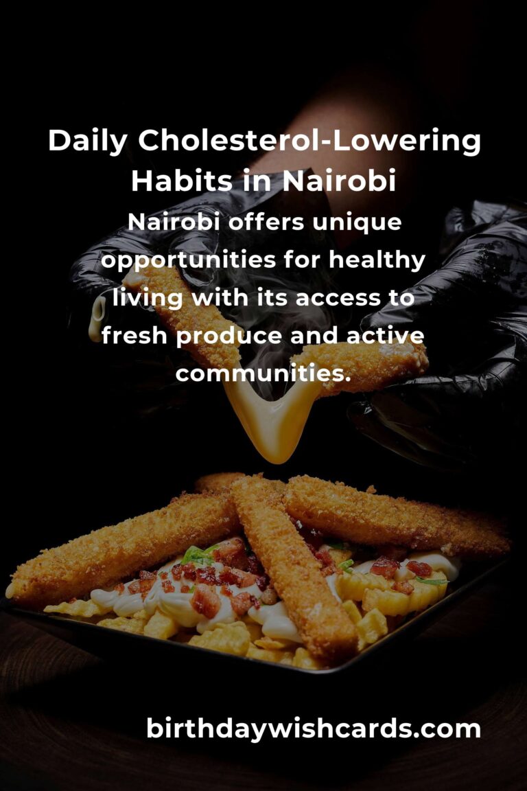 Transform Your Life: Daily Habits for Healthy Cholesterol in Nairobi