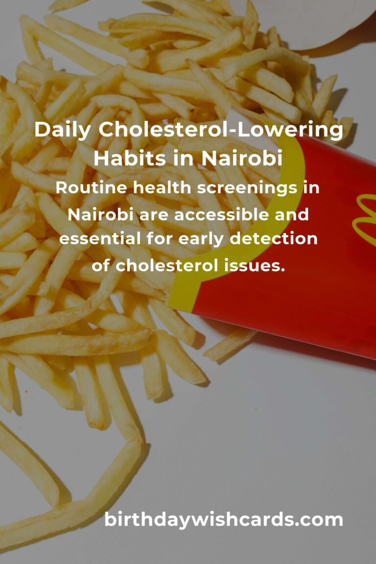 Transform Your Life: Daily Habits for Healthy Cholesterol in Nairobi