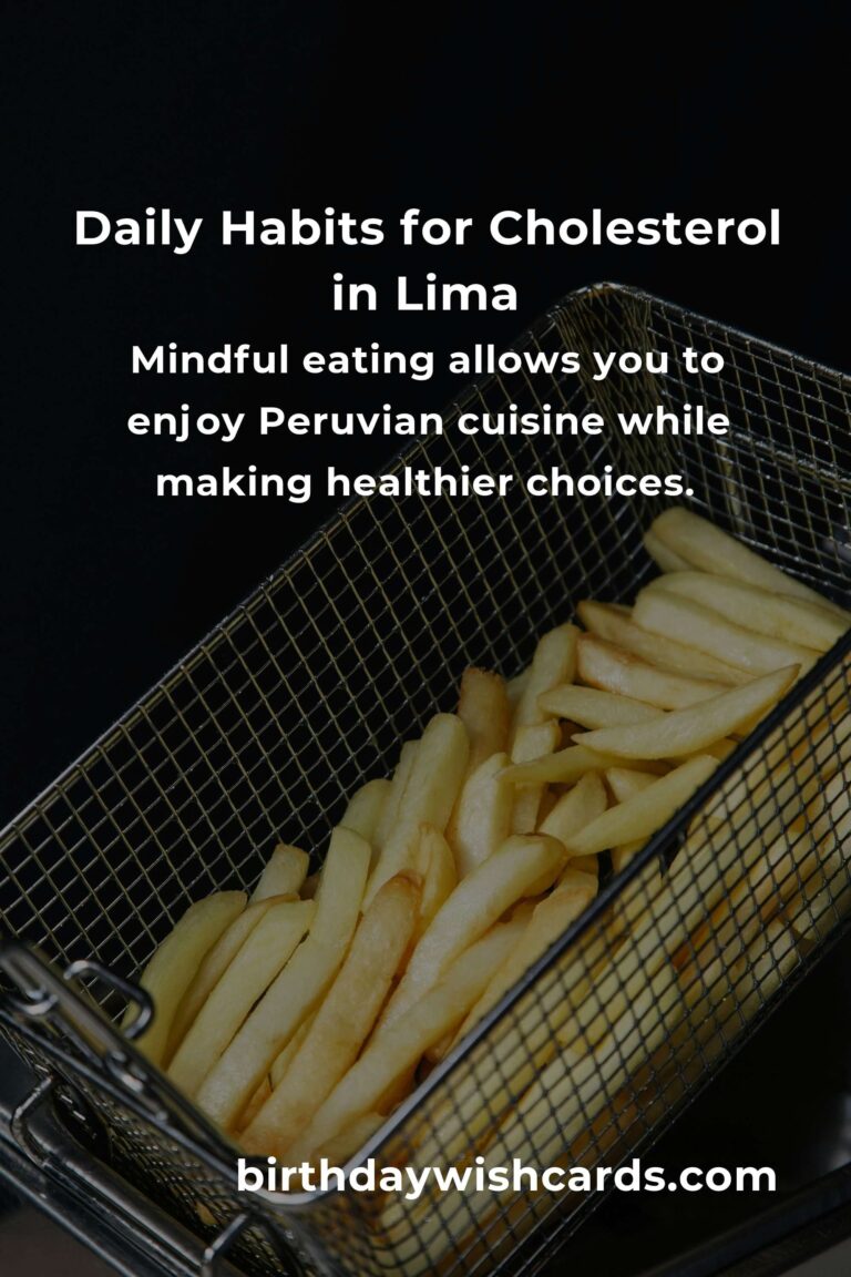 Transform Your Life: Daily Habits for Managing Cholesterol in Lima