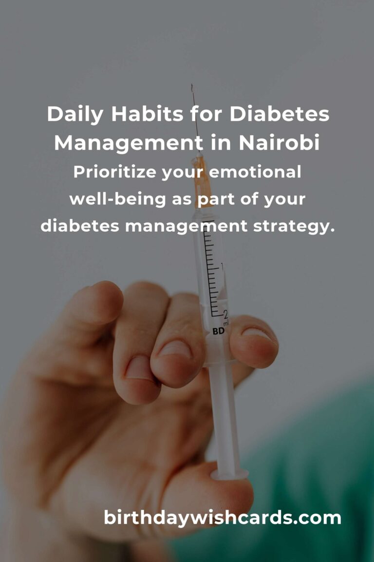Transform Your Life: Daily Habits for Managing Diabetes in Nairobi with Love and Care