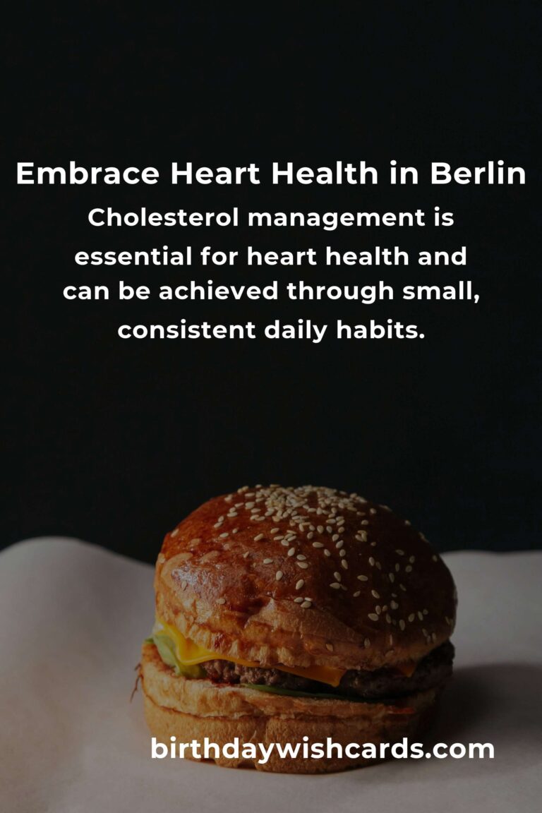 Transforming Your Heart Health: Daily Habits for Managing Cholesterol in Berlin