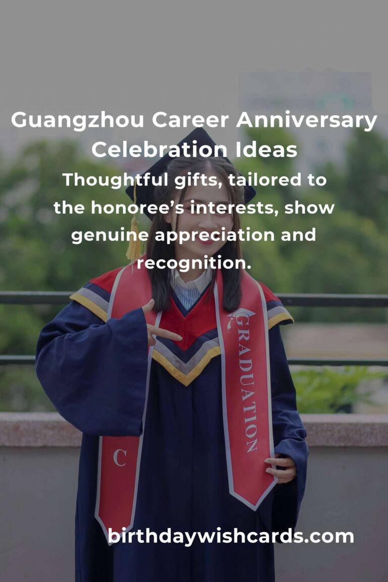 Ultimate Career Anniversary Planning Guide in Guangzhou: Celebrate Milestones with Purpose and Joy