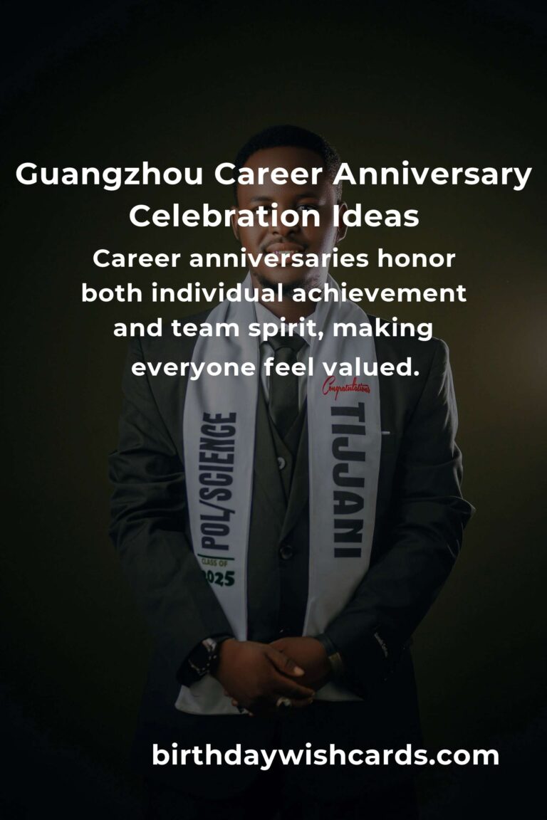 Ultimate Career Anniversary Planning Guide in Guangzhou: Celebrate Milestones with Purpose and Joy