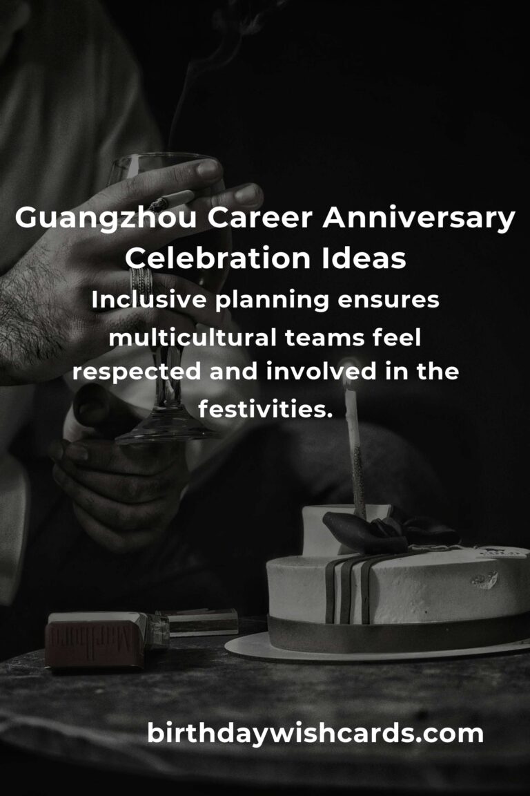 Ultimate Career Anniversary Planning Guide in Guangzhou: Celebrate Milestones with Purpose and Joy