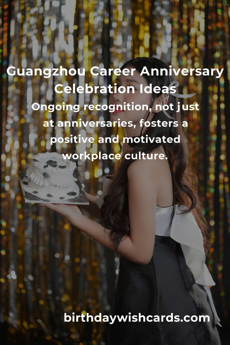 Ultimate Career Anniversary Planning Guide in Guangzhou: Celebrate Milestones with Purpose and Joy