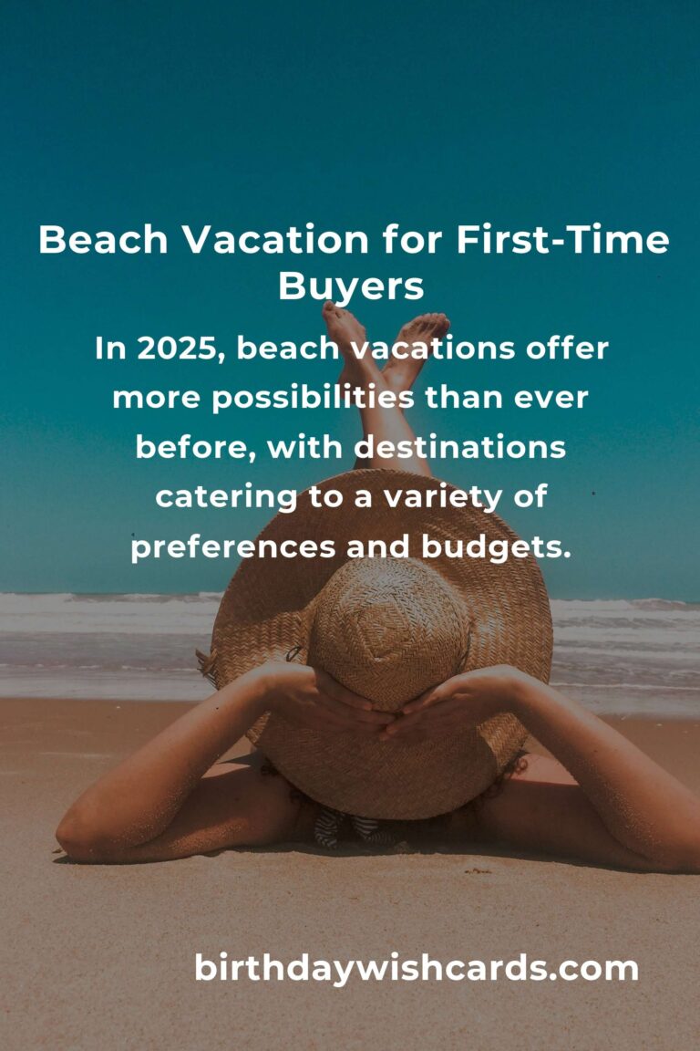 Ultimate Guide to Beach Vacations for First-Time Buyers in 2025