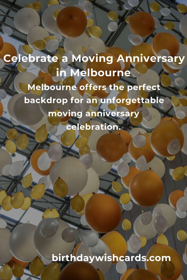 Ultimate Guide to Planning a Memorable Moving Anniversary in Melbourne