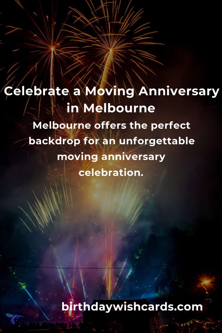 Ultimate Guide to Planning a Memorable Moving Anniversary in Melbourne